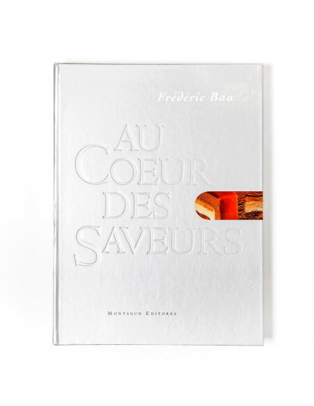 AU COEUR DES SAVEURS, FRÉDÉRIC BAULibros